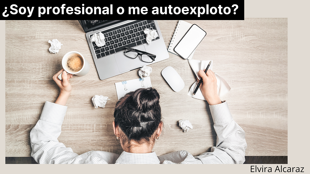 ¿Soy profesional o me autoexploto?